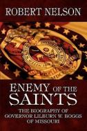 Enemy Of The Saints di Robert Nelson edito da America Star Books