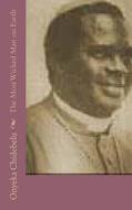 The Most Wicked Man on Earth di MR Onyeka Chidebelu edito da Createspace