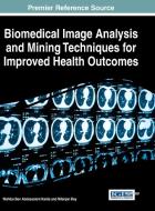 Biomedical Image Analysis and Mining Techniques for Improved Health Outcomes edito da Medical Information Science Reference