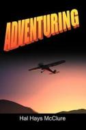 Adventuring di Hal Hays Mcclure edito da AuthorHouse