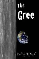 The Gree di Dalton B. Vail edito da Createspace Independent Publishing Platform