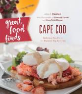 Great Food Finds Cape Cod di John F. Carafoli edito da Globe Pequot