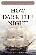 How Dark The Night di William C Hammond edito da Rowman & Littlefield