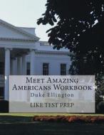Meet Amazing Americans Workbook: Duke Ellington di Like Test Prep edito da Createspace