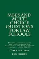 Mbes and Multi Choice Questions for Law Schools: Develop Law School Skills and Efficiencies for 85% Performance. Easy Read Paperback Version ... Look di Cornerstone Law Books edito da Createspace