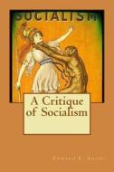 A Critique of Socialism di Edward F. Adams edito da Createspace