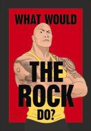 What Would The Rock Do? di Pop Press edito da Ebury Publishing