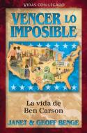 Spanish - Hh - Ben Carson: Vencer Lo Imposible di Janet &. Geoff Benge edito da YWAM PUB