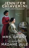 Mrs. Grant and Madame Jule di Jennifer Chiaverini edito da Large Print Press