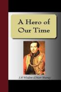 A Hero Of Our Time di J H Wisdom, Marr Murray edito da Nuvision Publications