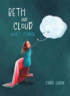 Beth and Cloud Won't Change di Ciara Gavin edito da CLAVIS PUB