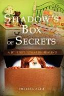 Shadow\'s Box Of Secrets di Theresa Azim edito da America Star Books