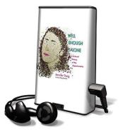 Well Enough Alone: A Cultural History of My Hypochondria [With Headphones] di Jennifer Traig edito da Findaway World