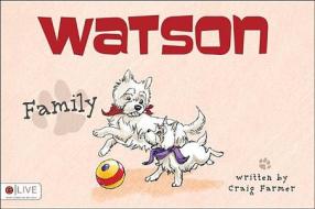 Watson: Family di Craig Farmer edito da Tate Publishing & Enterprises