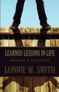 Learned Lessons In Life di Dr Lonnie W Smith edito da America Star Books