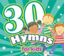 30 Hymns for Kids CD di Twin Sisters(r), Kim Mitzo Thompson, Karen Mitzo Hilderbrand edito da Shiloh Kidz