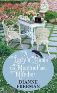 A Lady's Guide to Mischief and Murder: A Countess of Harleigh Mystery di Dianne Freeman edito da CTR POINT PUB (ME)