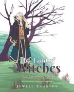The Land of Witches di Jewell Claxton edito da Newman Springs Publishing, Inc.