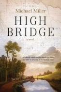 High Bridge di Miller Michael Miller edito da Koehler Books