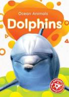 Dolphins di Christina Leaf edito da BELLWETHER MEDIA