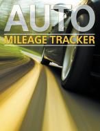 Auto Mileage Tracker di Speedy Publishing Llc edito da Speedy Publishing Books