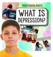 What Is Depression? di Rachael Morlock edito da POWERKIDS PR