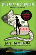 The Water Rat of Wanchai + the Dragon Head of Hong Kong: An Ava Lee Novel: Book 1 di Ian Hamilton edito da SPIDERLINE