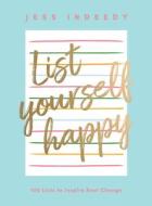 List Yourself Happy di Jess Indeedy edito da Quadrille Publishing Ltd