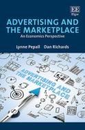 Advertising And The Marketplace di Lynne Pepall, Dan Richards edito da Edward Elgar Publishing Ltd