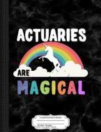 ACTUARIES ARE MAGICAL COMPOSIT di Flippin Sweet Books edito da INDEPENDENTLY PUBLISHED