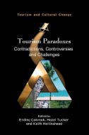 Tourism Paradoxes: Contradictions, Controversies and Challenges edito da CHANNEL VIEW