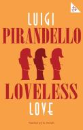 Loveless Love di Luigi Pirandello edito da ALMA BOOKS