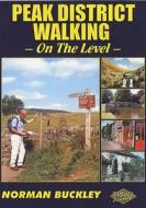The Peak District Walking - On The Level di Norman Buckley edito da Sigma Press