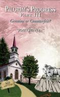 Pilgrim's Progress Part III: Genuine or Counterfeit? di John Bunyan edito da REFORMATION HERITAGE BOOKS