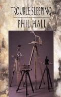 Trouble Sleeping di Phil Hall edito da BRICK BOOKS