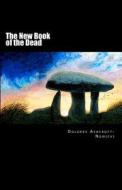 The New Book of the Dead: The Initiate's Path Into the Light di Dolores Ashcroft-Nowicki edito da Twin Eagles Publishing
