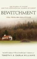 Bewitchment, You Foolish Galatians di Timothy Williams edito da Carried Cross Books