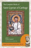 The Complete Works of Saint Cyprian of Carthage di Cyprian, Saint Cyprian of Carthage edito da EVOLUTION PUB & MANUFACTURING