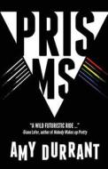 Prisms di Amy Durrant edito da Rainstorm Press