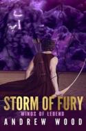 Storm of Fury: Winds of Legend di Andrew Wood edito da QUILL
