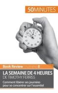 Ebook La semaine de 4 heures de Timothy Ferriss di Anastasia Samygin-Cherkaoui, 50minutes edito da 50Minutes.fr