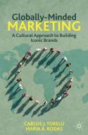 Globally-Minded Marketing di Maria A. Rodas, Carlos J. Torelli edito da Springer International Publishing