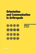 Orientation and Communication in Arthropods edito da Birkhäuser Basel