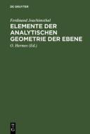 Elemente der analytischen Geometrie der Ebene di Ferdinand Joachimsthal edito da De Gruyter