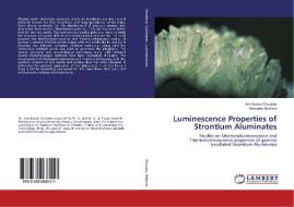 Luminescence Properties of Strontium Aluminates di Anil Kumar Choubey, Nameeta Brahme edito da LAP Lambert Academic Publishing
