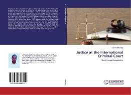 Justice at the International Criminal Court di Laban Machogu edito da LAP Lambert Academic Publishing