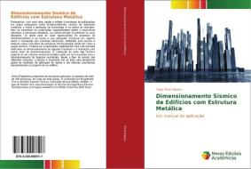 Dimensionamento Sísmico de Edifícios com Estrutura Metálica di Tiago Pinto Ribeiro edito da Novas Edições Acadêmicas