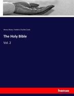 The Holy Bible di Henry Wace, Frederic Charles Cook edito da hansebooks