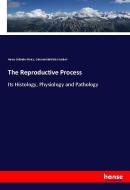 The Reproductive Process di Henry Orlando Marcy, Giovanni Battista Ercolani edito da hansebooks