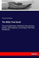 The Bible Text-book di Thomas B. Bishop edito da hansebooks
